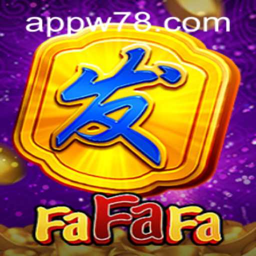 Exploring FaFaFa and the Exciting World of W78 PH Login