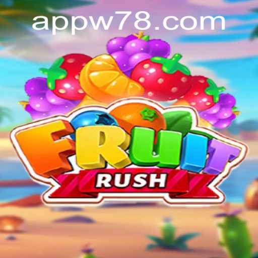FruitRush: An Exciting Adventure in the World of W78 PH Login