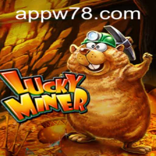 Discover the Exciting World of LuckyMiner: A Comprehensive Guide to W78 PH Login Gameplay