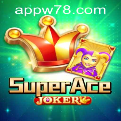Discover the Thrilling World of SuperAceJoker and the Relevance of w78 PH Login