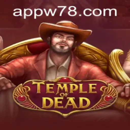 TempleofDead: An Immersive Gaming Experience and the Latest Trends in W78 PH Login